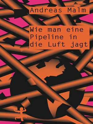 cover image of Wie man eine Pipeline in die Luft jagt